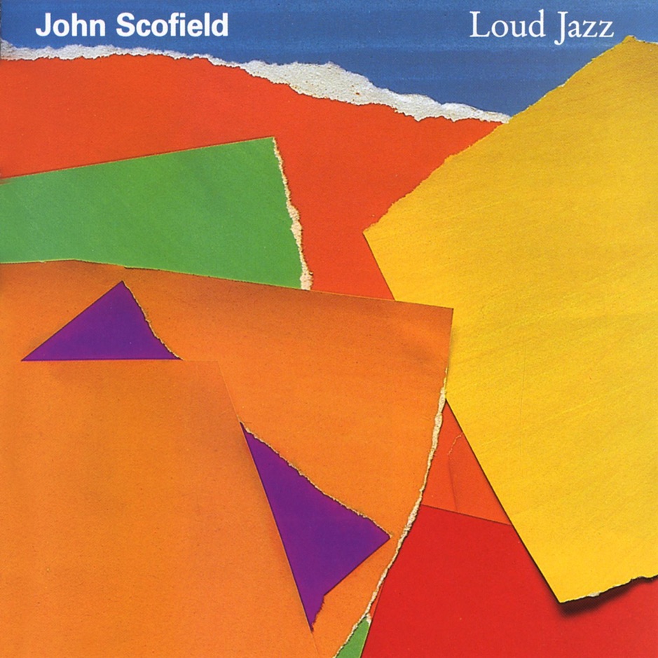 John Scofield - Loud Jazz